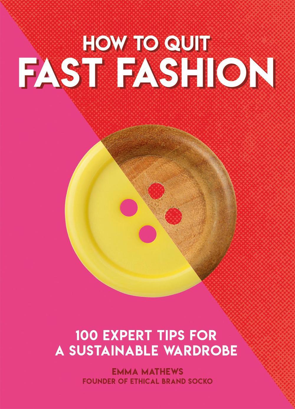 How to Quit Fast Fashion, 9781787395060