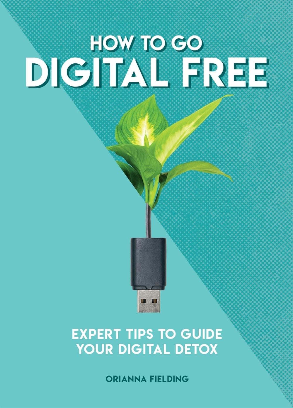 How to Go Digital Free by Orianna Fielding - ISBN: 9781787395077