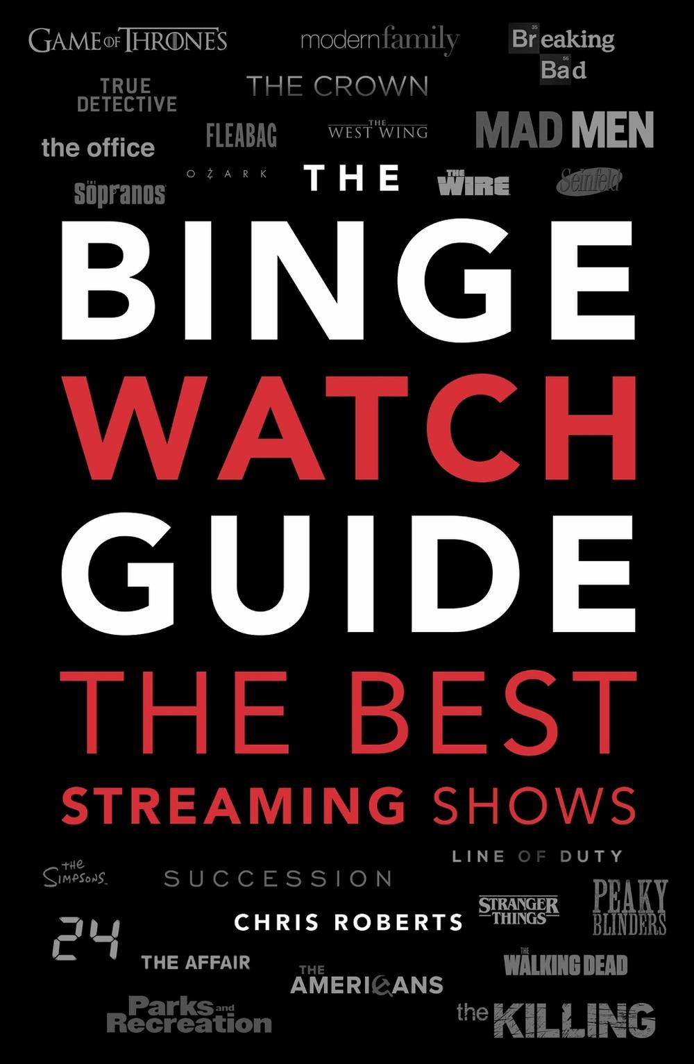The Binge Watch Guide by Chris Roberts - ISBN: 9781787395367