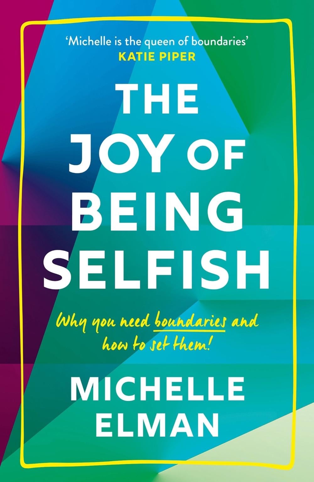 The Joy of Being Selfish by Michelle Elman - ISBN: 9781787395978