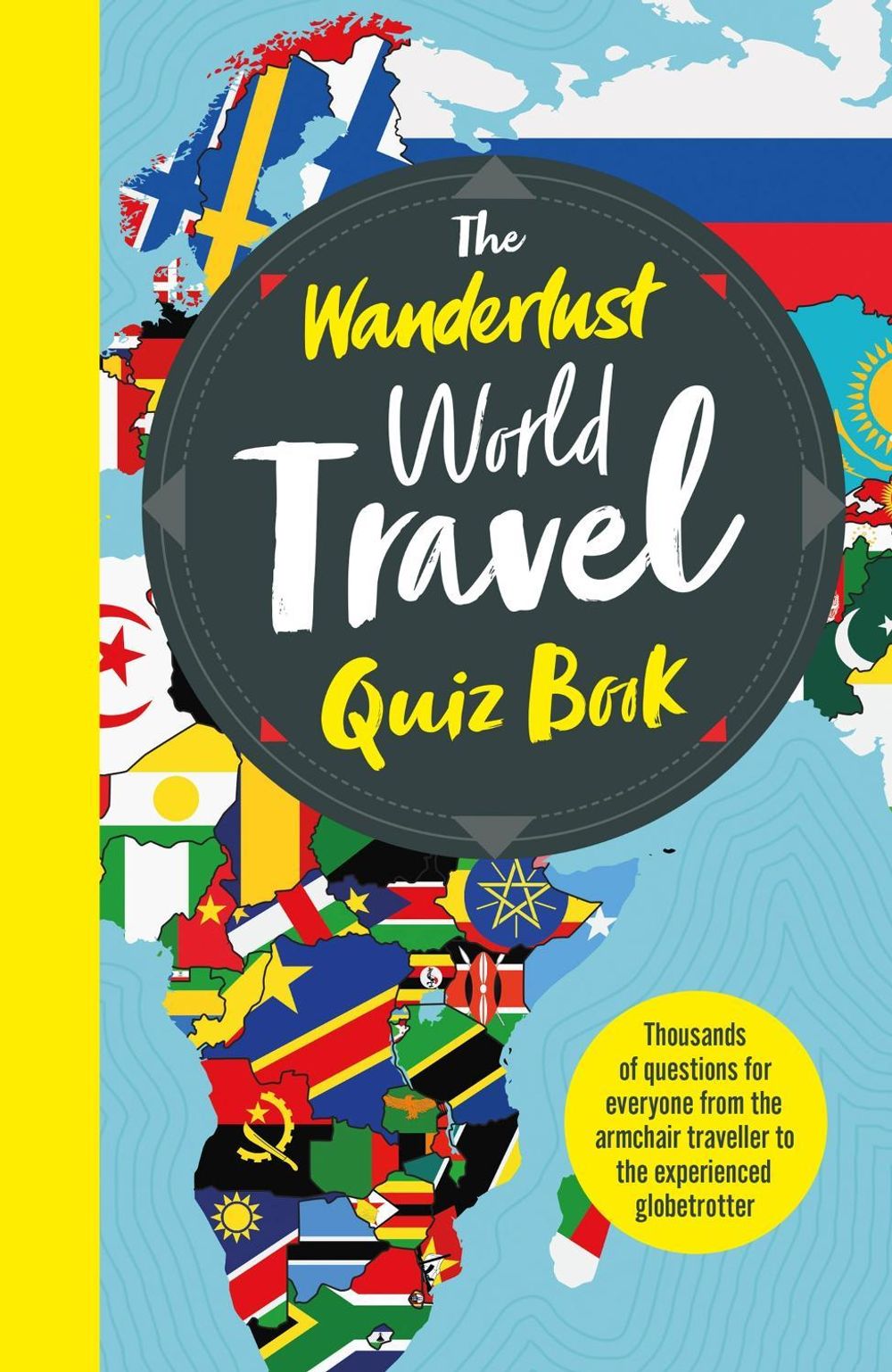 The Wanderlust World Travel Quiz Book by Elizabeth Atkin - ISBN: 9781787396852