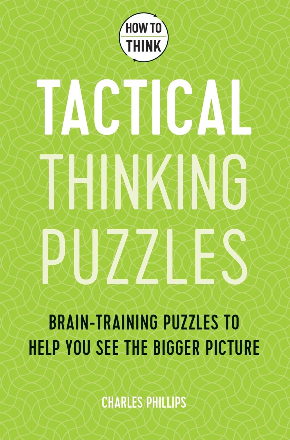 How to Think - Tactical Thinking Puzzles, 9781787397842