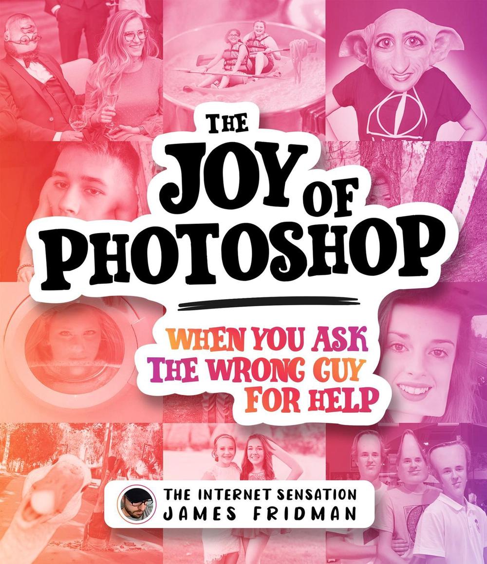The Joy of Photoshop by James Fridman - ISBN: 9781787398986