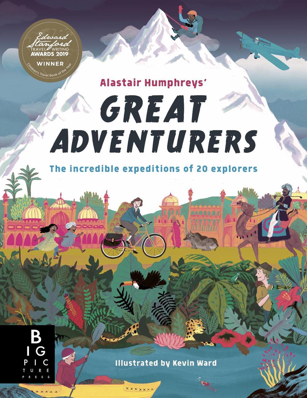 Alastair Humphreys' Great Adventurers by Alastair Humphreys - ISBN: 9781787416260