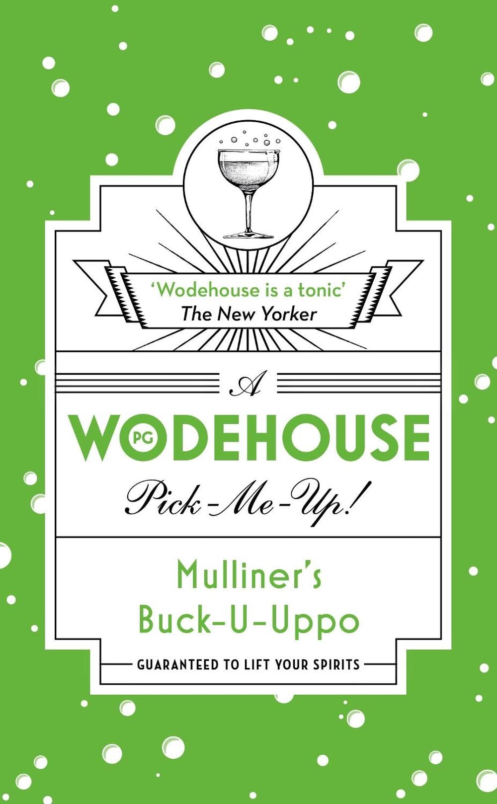 Mulliner’s Buck-U-Uppo by P.G. Wodehouse - ISBN: 9781787460140