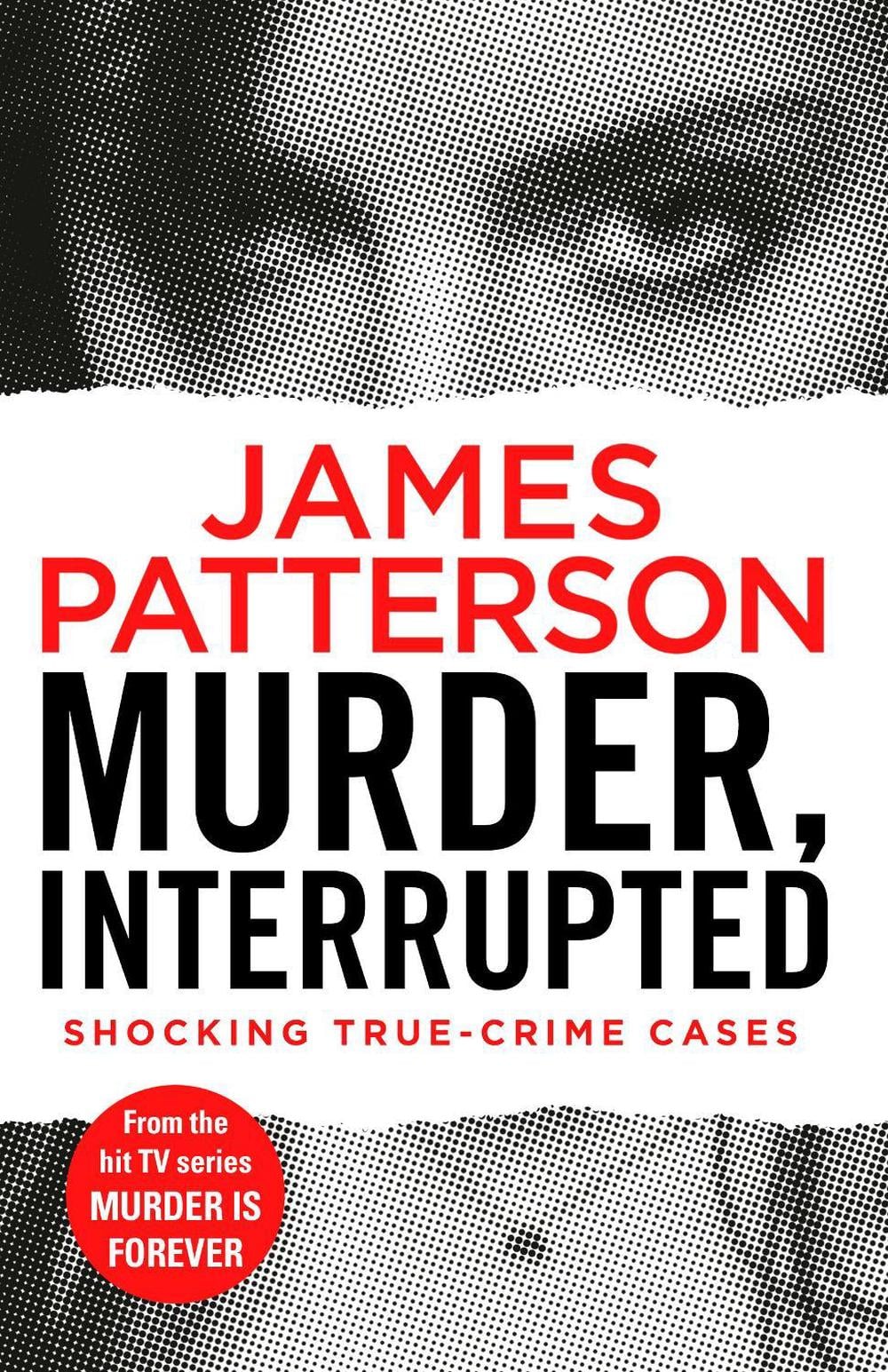 Murder, Interrupted by James Patterson - ISBN: 9781787460799