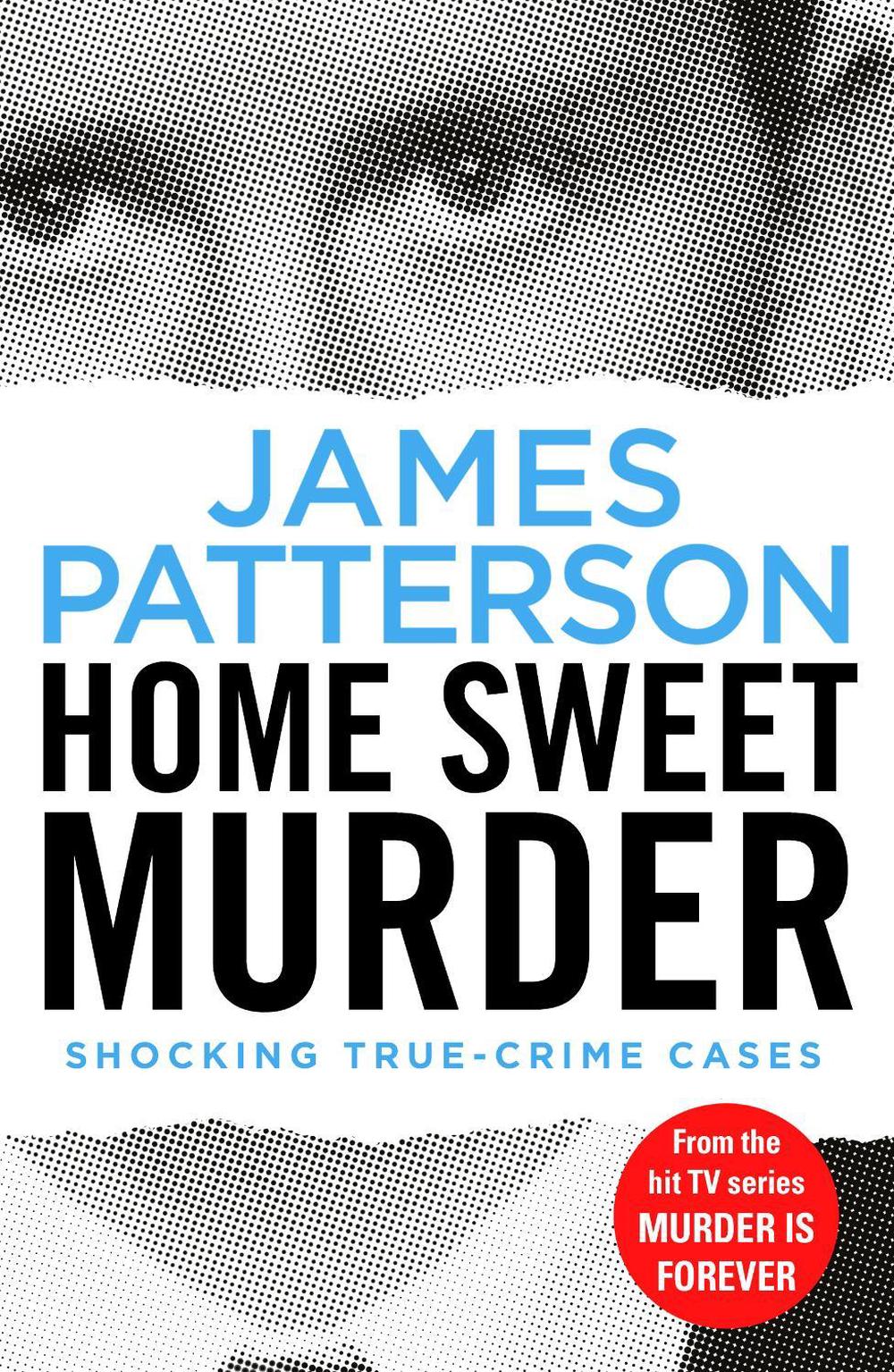 Home Sweet Murder by James Patterson - ISBN: 9781787460805