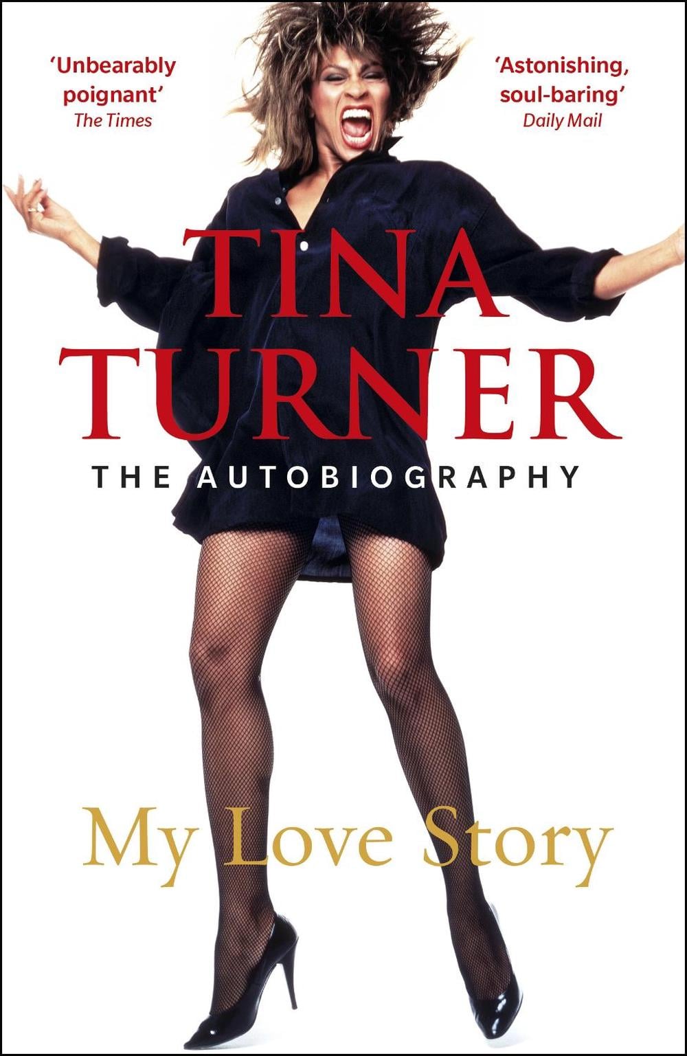 Tina Turner: My Love Story (Official Autobiography) by Tina Turner - ISBN: 9781787461017