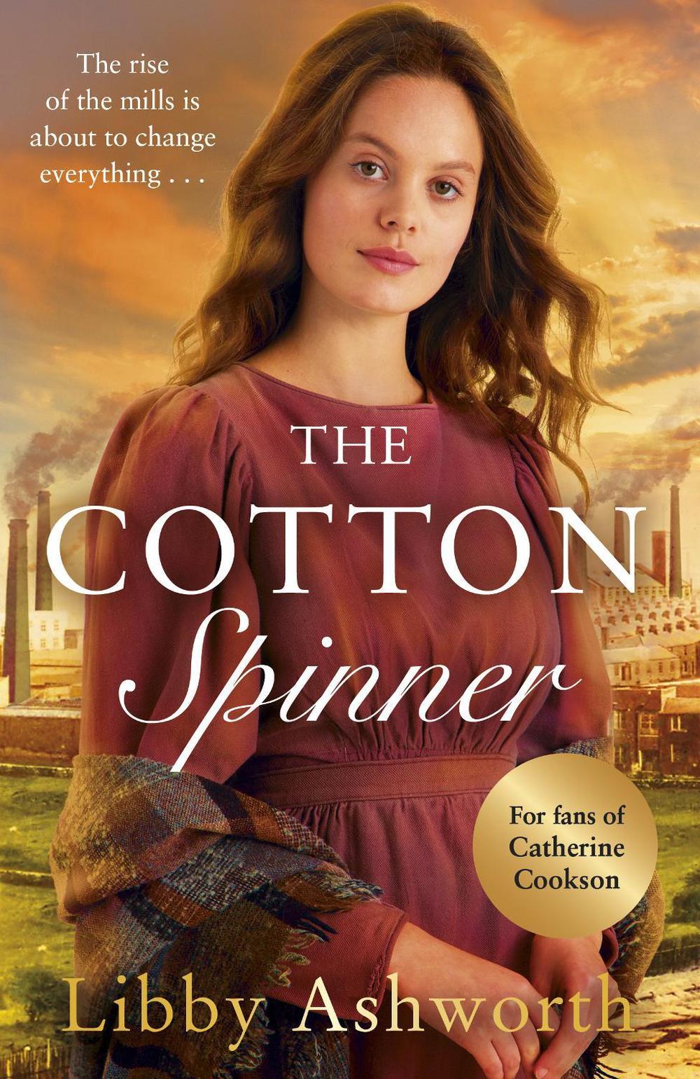 The Cotton Spinner by Libby Ashworth - ISBN: 9781787463578