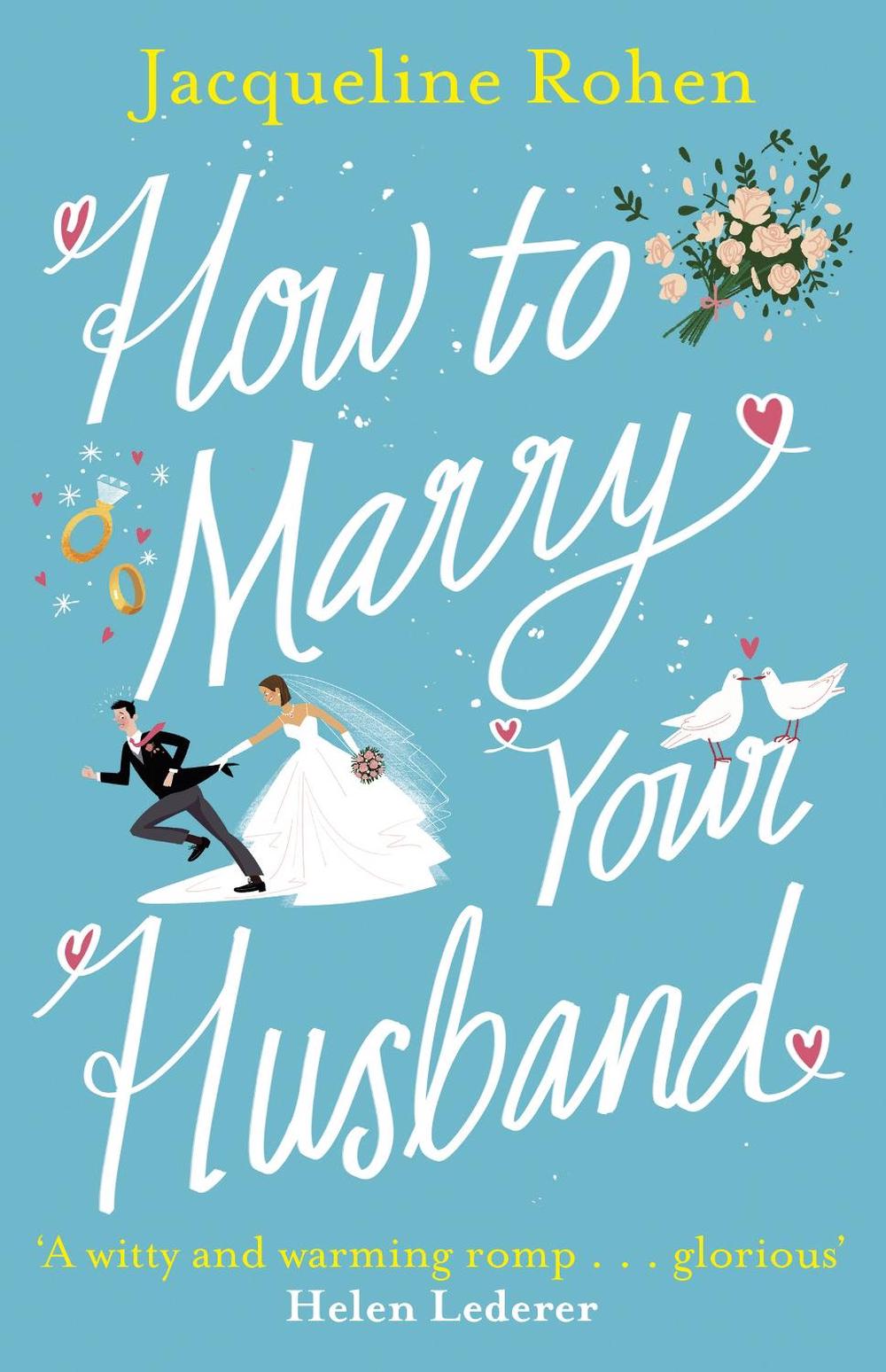 How to Marry Your Husband by Jacqueline Rohen - ISBN: 9781787464582
