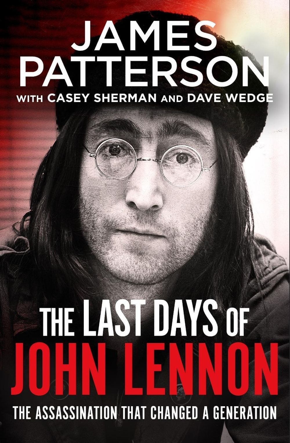 The Last Days of John Lennon by James Patterson - ISBN: 9781787465442