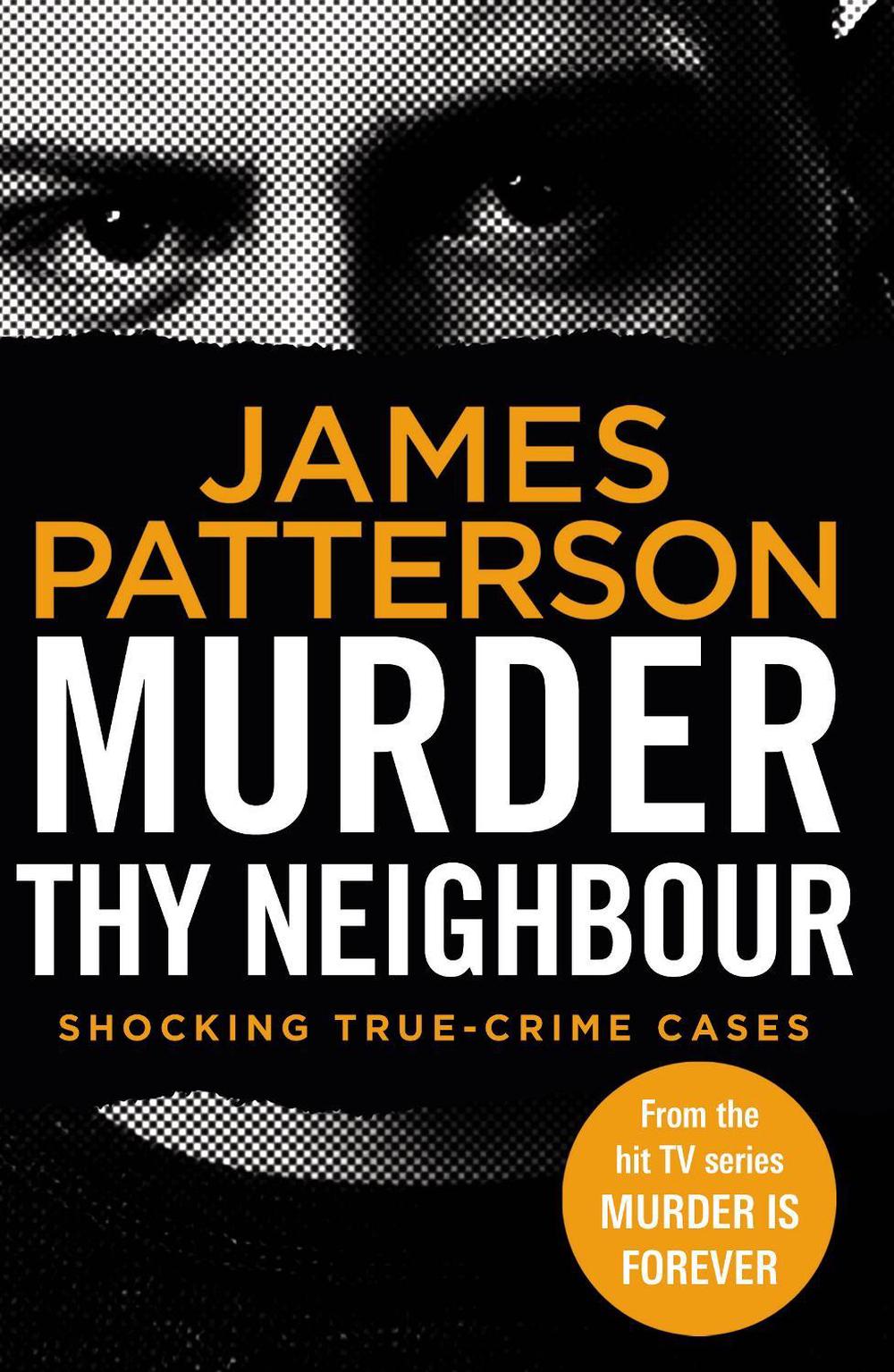 Murder Thy Neighbour by James Patterson - ISBN: 9781787465466
