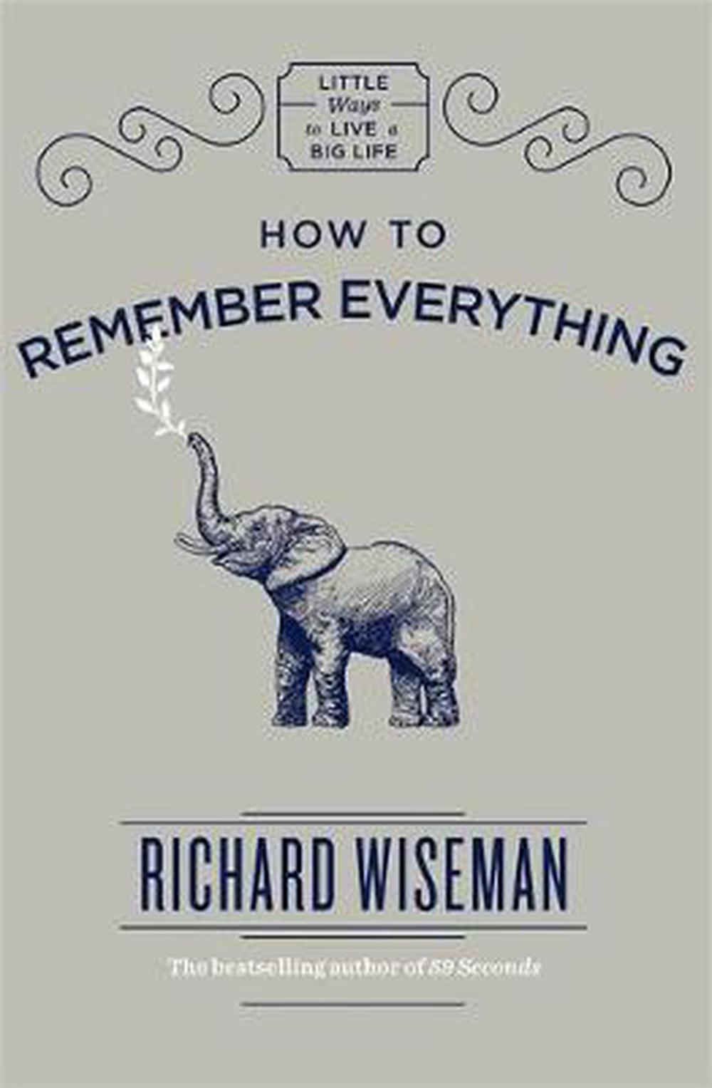 How to Remember Everything by Richard Wiseman, Hardcover, 9781787472310