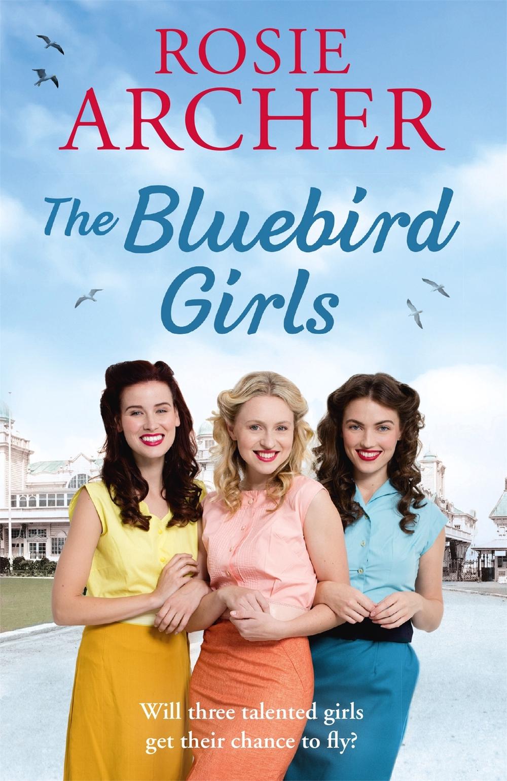 The Bluebird Girls by Rosie Archer - ISBN: 9781787473966