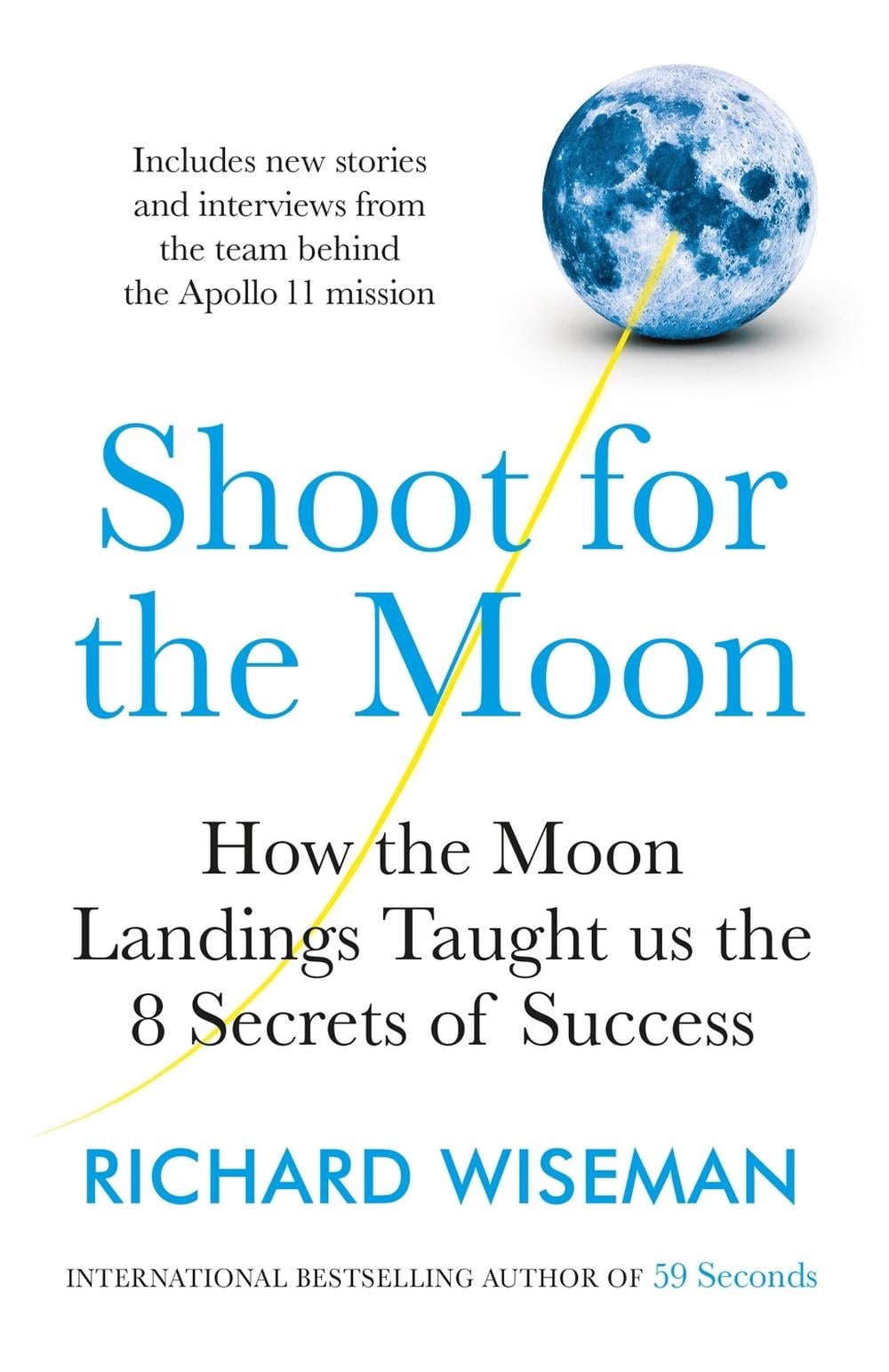 Shoot for the Moon by Richard Wiseman - ISBN: 9781787474451