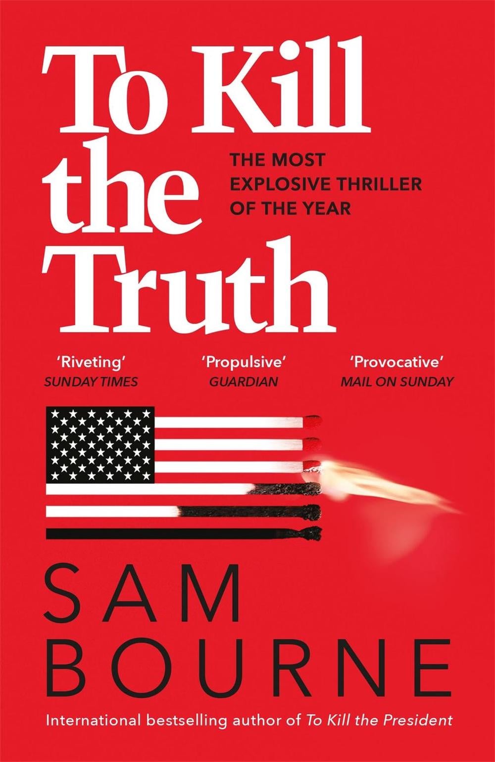 To Kill the Truth by Sam Bourne - ISBN: 9781787474925