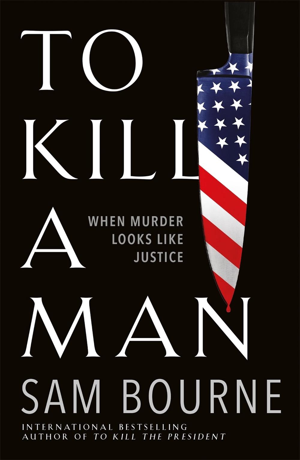 To Kill a Man by Sam Bourne - ISBN: 9781787474956