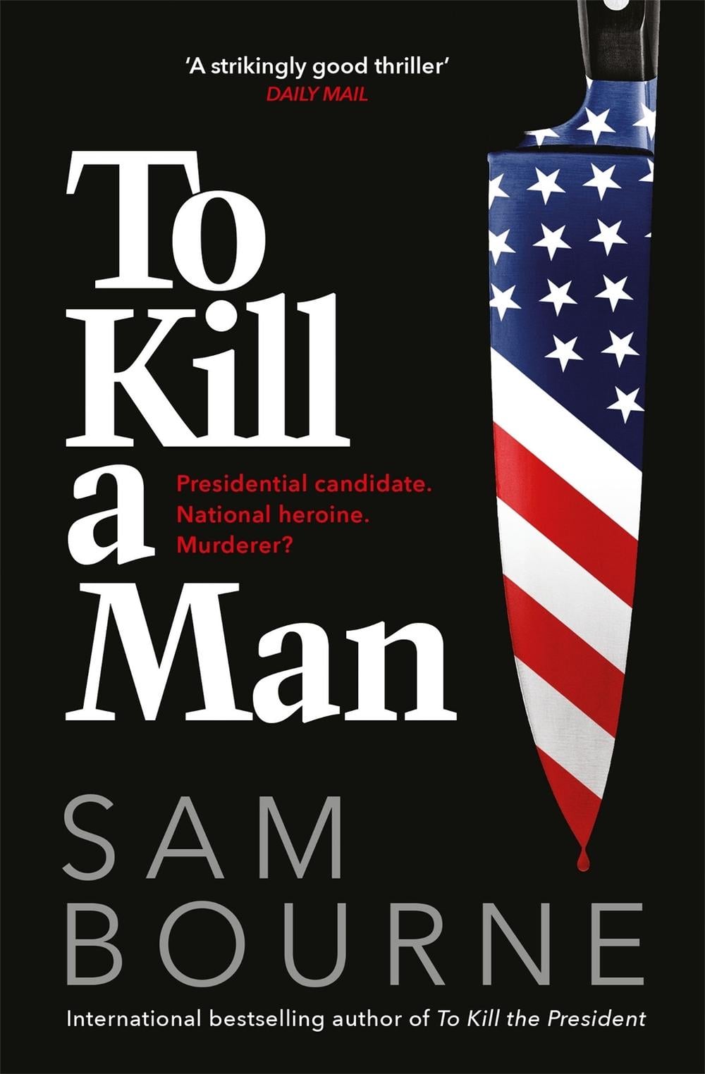 To Kill a Man by Sam Bourne - ISBN: 9781787474963