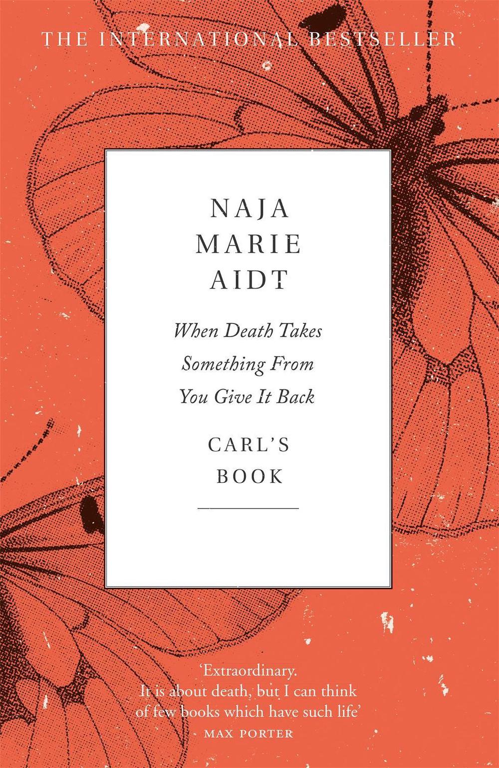 When Death Takes Something From You Give It Back by Naja Marie Aidt - ISBN: 9781787475380