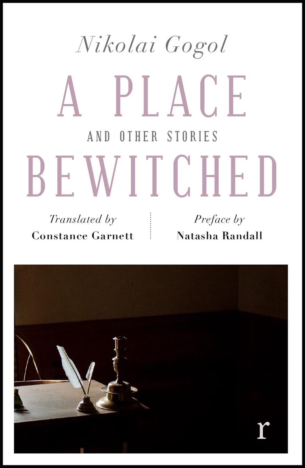 A Place Bewitched and Other Stories (riverrun editions) by Nikolai Gogol - ISBN: 9781787475489