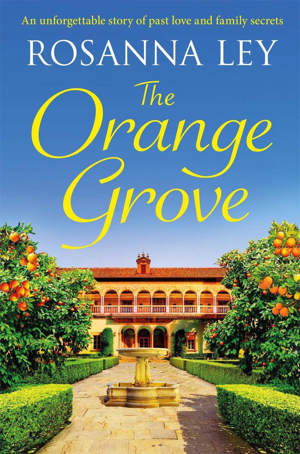 The Orange Grove by Rosanna Ley - ISBN: 9781787476349