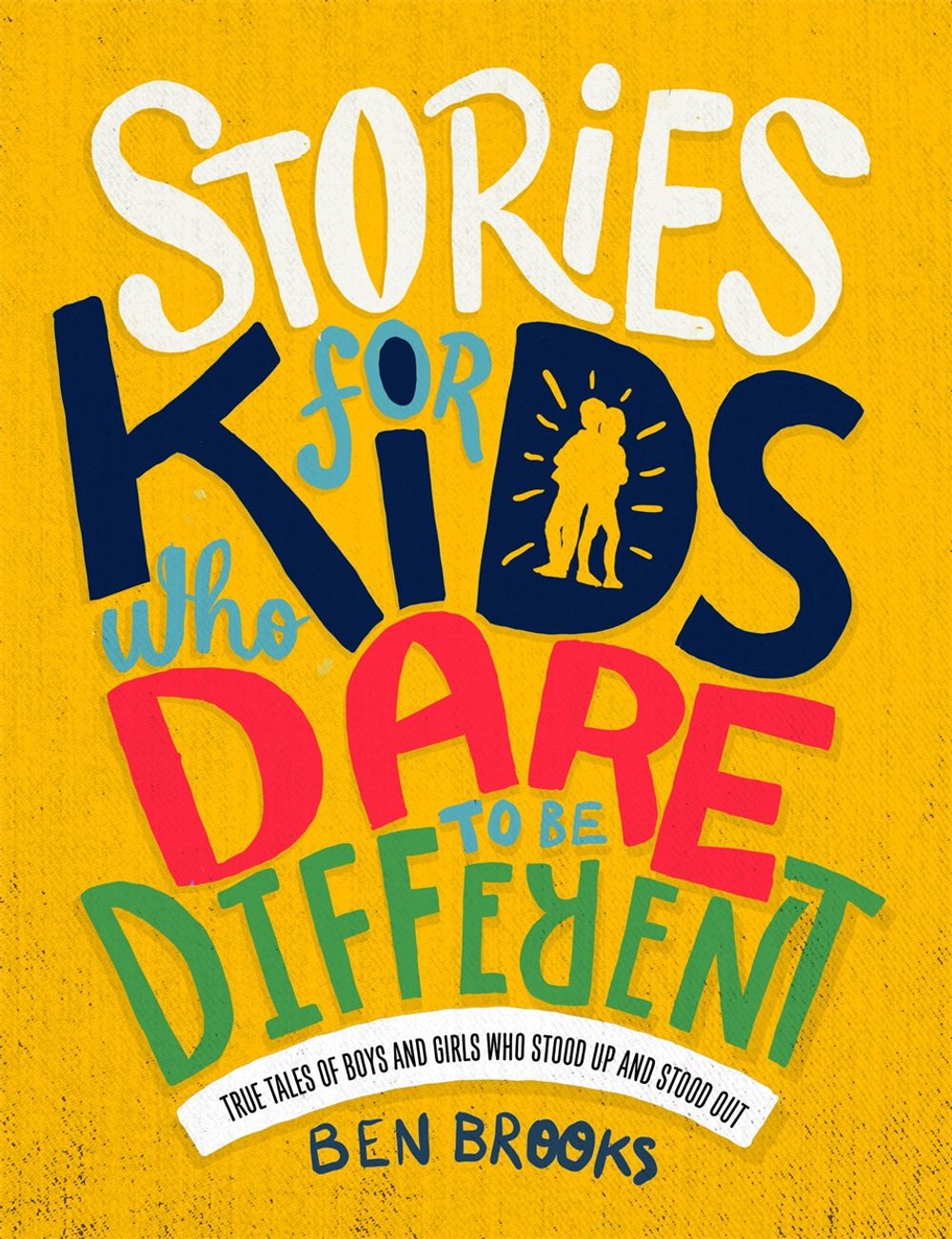 Stories for Kids Who Dare to be Different by Ben Brooks - ISBN: 9781787476523