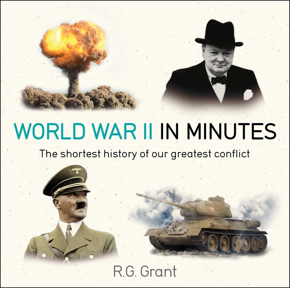 World War II in Minutes by R.G. Grant - ISBN: 9781787477292