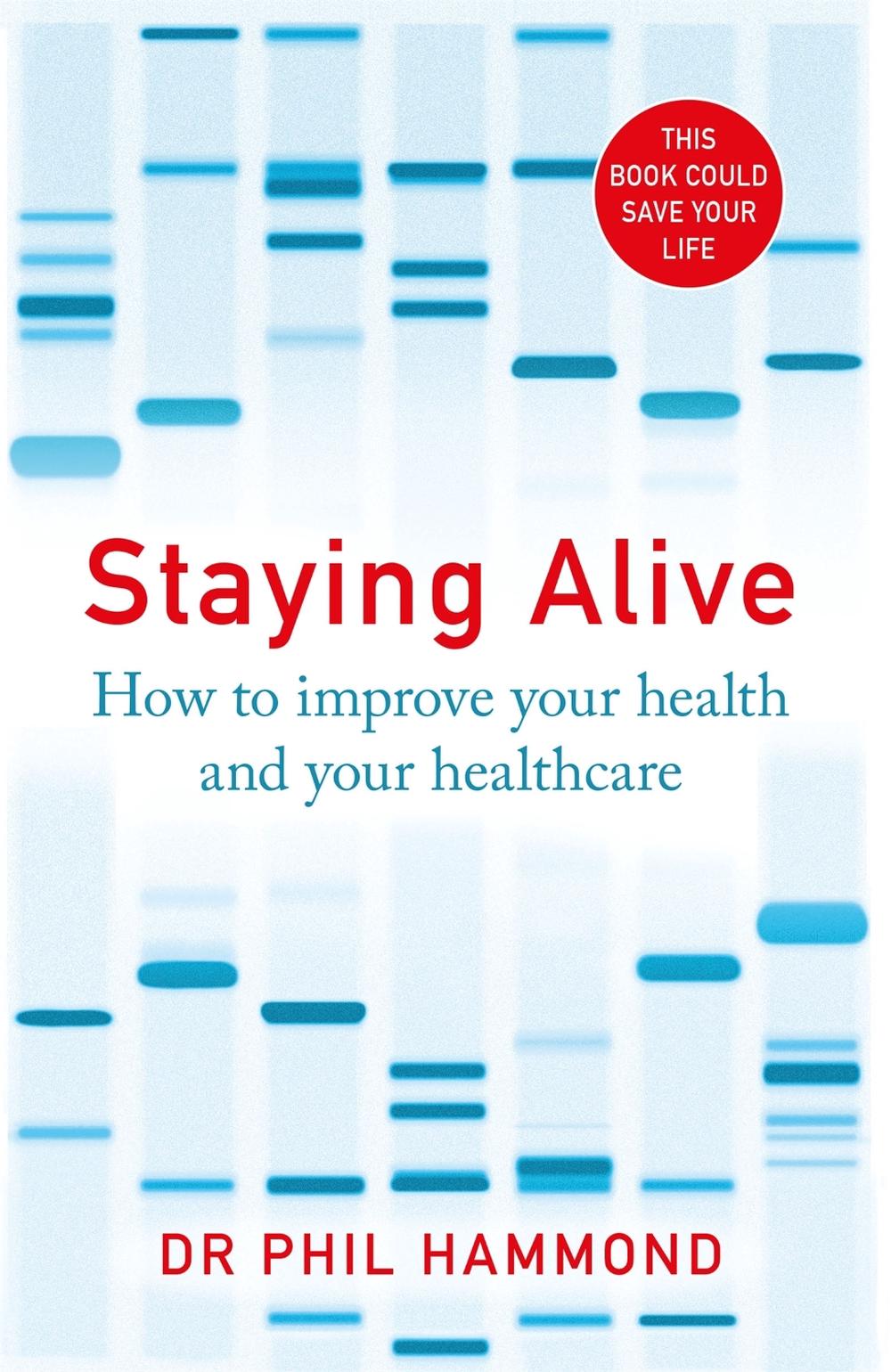 Staying Alive by Dr Phil Hammond - ISBN: 9781787477889