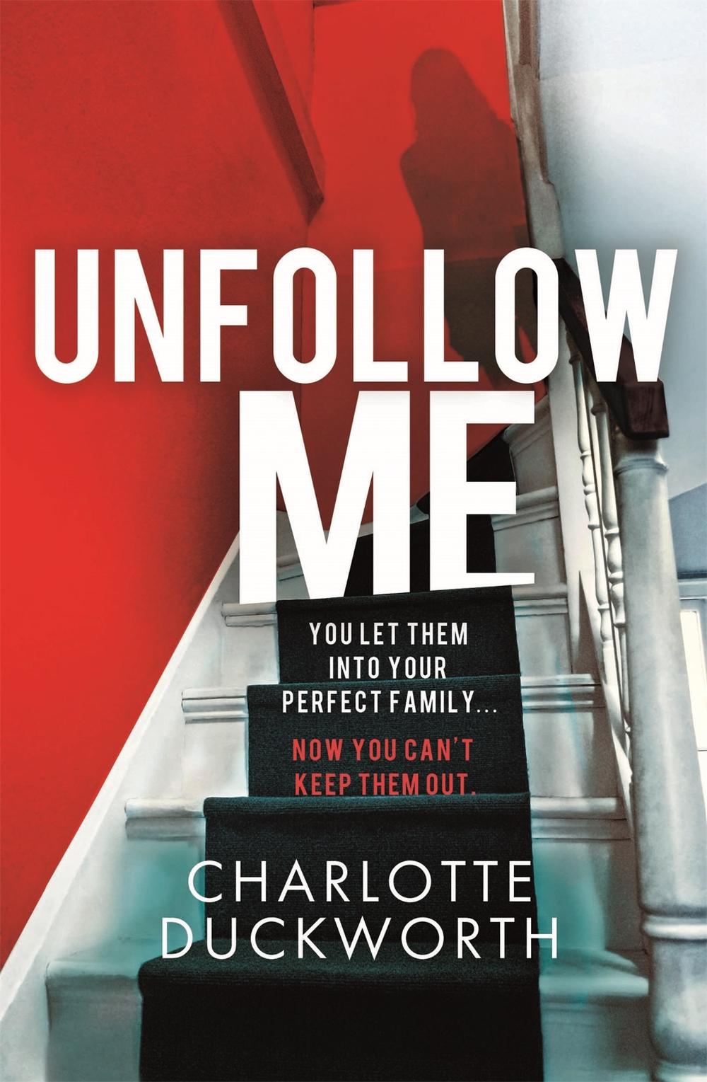 Unfollow Me by Charlotte Duckworth - ISBN: 9781787478091