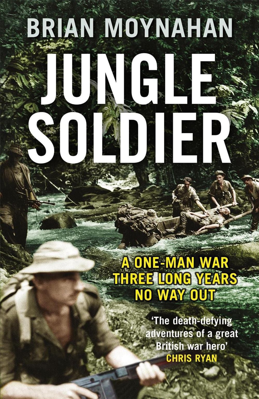 Jungle Soldier by Brian Moynahan - ISBN: 9781787478152