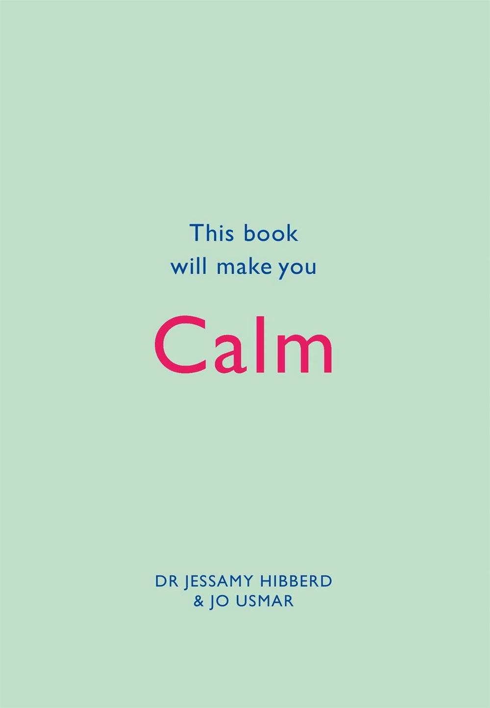 This Book Will Make You Calm by Jessamy Hibberd - ISBN: 9781787478503