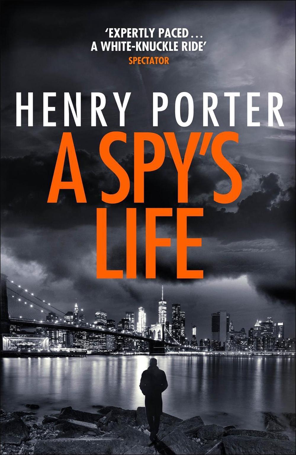 A Spy's Life by Henry Porter - ISBN: 9781787479432