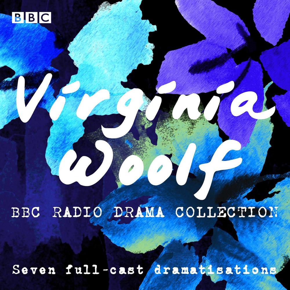 The Virginia Woolf BBC Radio Drama Collection by Virginia Woolf - ISBN: 9781787534339