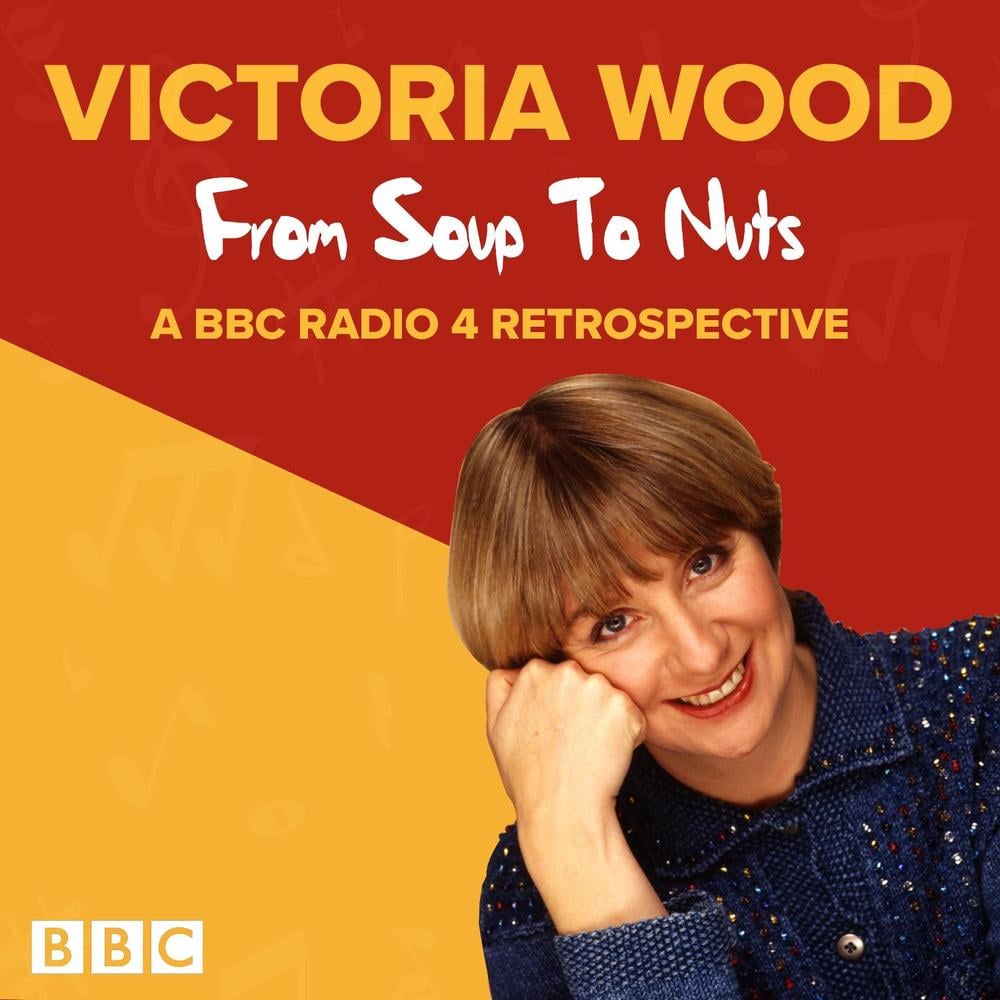 Victoria Wood: From Soup to Nuts by Victoria Wood - ISBN: 9781787534810