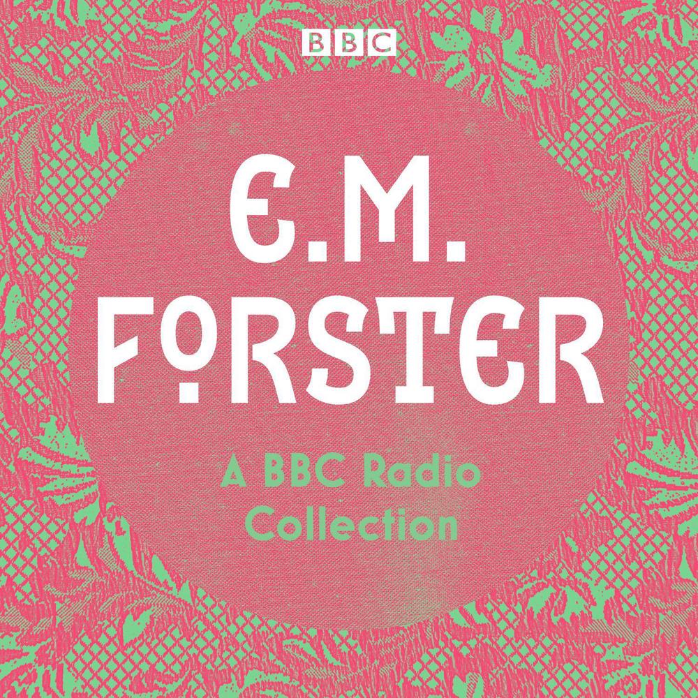 E. M. Forster: A BBC Radio Collection by E.M. Forster - ISBN: 9781787537248