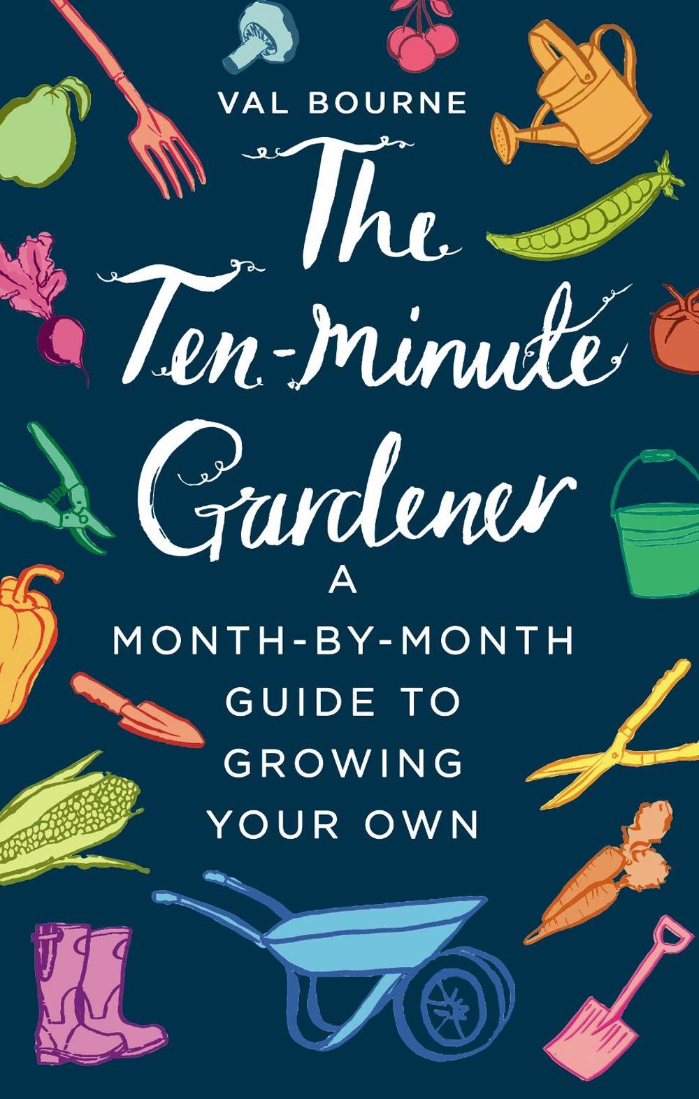 The Ten-Minute Gardener, 9781787631069