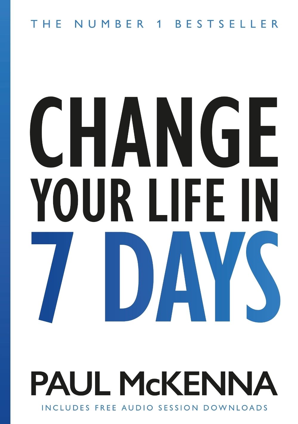 Change Your Life In Seven Days by Paul McKenna - ISBN: 9781787632813
