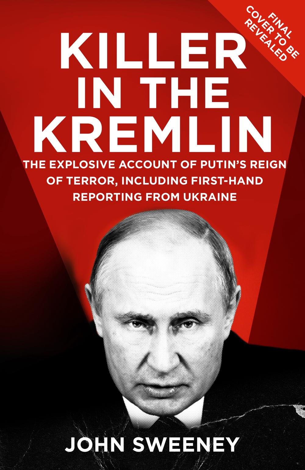 Killer in the Kremlin by John Sweeney, Paperback, 9781787636668 | Buy ...