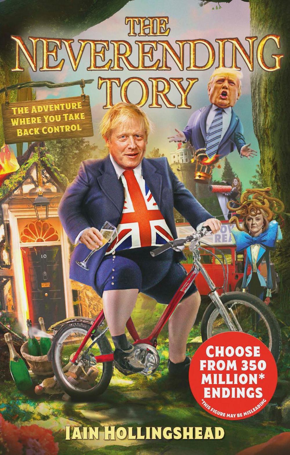 Boris Johnson: The Neverending Tory by Iain Hollingshead - ISBN: 9781787636927
