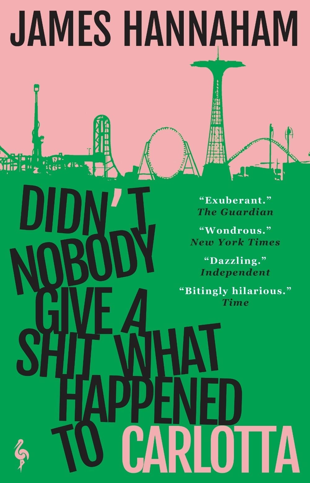 Didn't Nobody Give a Shit What Happened to Carlotta by James Hannaham - ISBN: 9781787704930