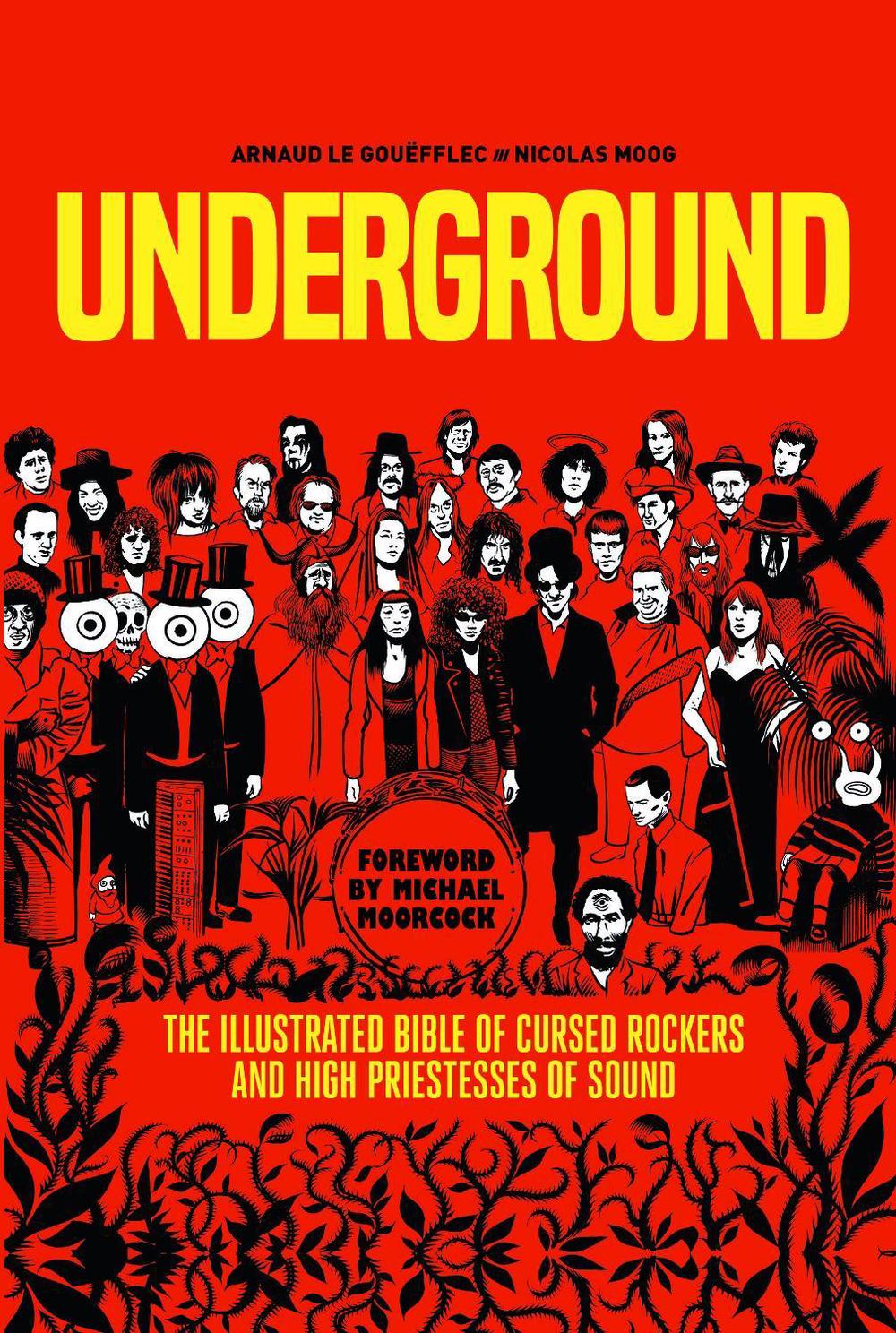 Underground: Cursed Rockers and High Priestesses of Sound by Nicolas Moog - ISBN: 9781787740259