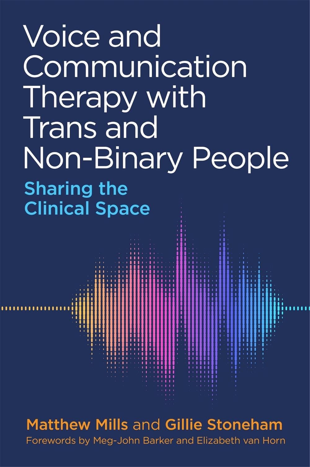 Voice and Communication Therapy with Trans and Non-Binary People by Matthew Mills - ISBN: 9781787751040