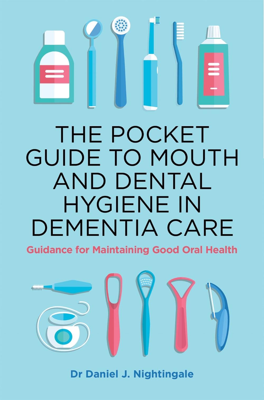 The Pocket Guide to Mouth and Dental Hygiene in Dementia Care, 9781787751309
