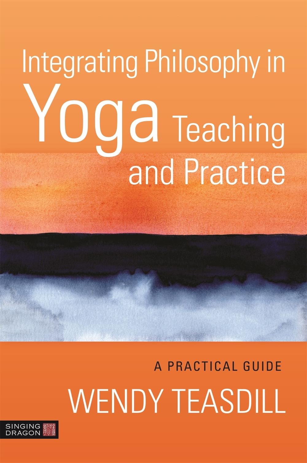 Integrating Philosophy in Yoga Teaching and Practice, 9781787751354