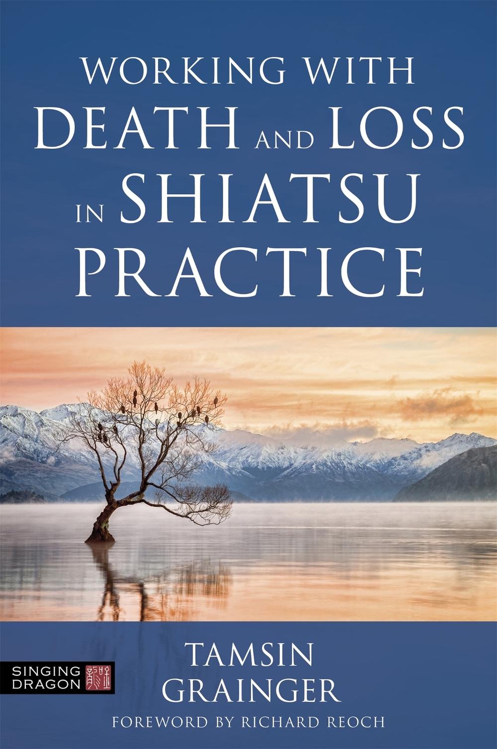 Working with Death and Loss in Shiatsu Practice, 9781787752696