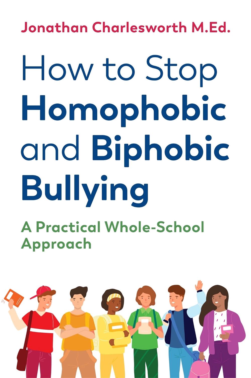 How to Stop Homophobic and Biphobic Bullying by Jonathan Charlesworth - ISBN: 9781787753068