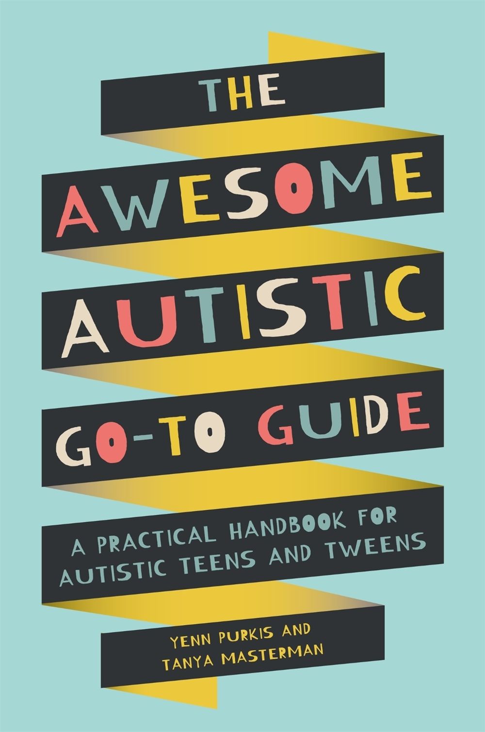 The Awesome Autistic Go-To Guide by Yenn Purkis - ISBN: 9781787753167