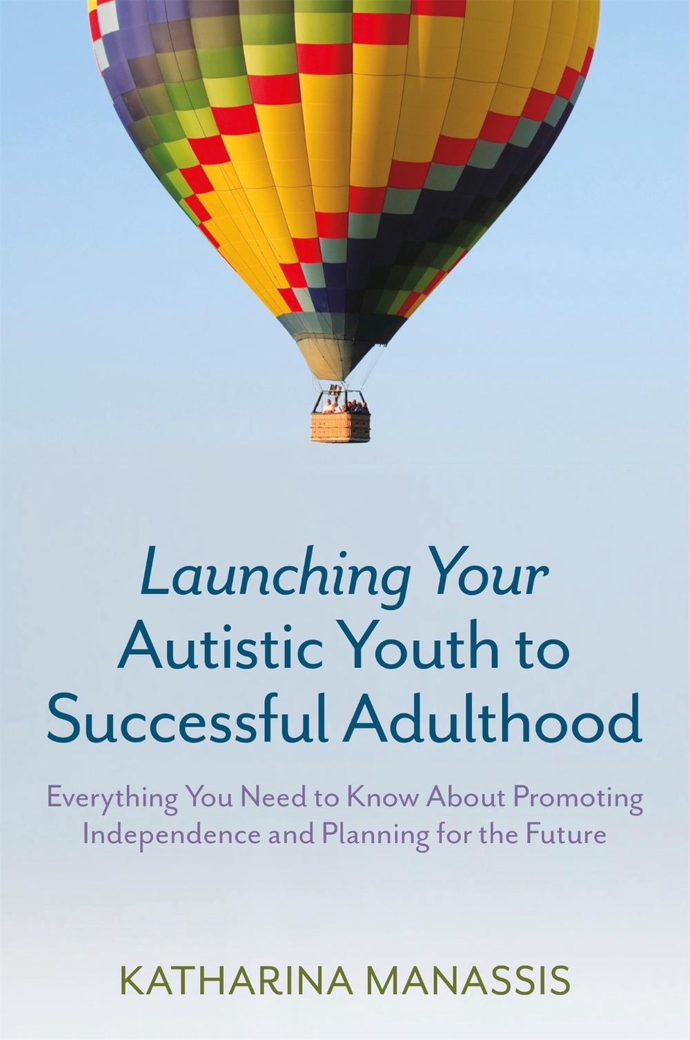 Launching Your Autistic Youth to Successful Adulthood, 9781787753457