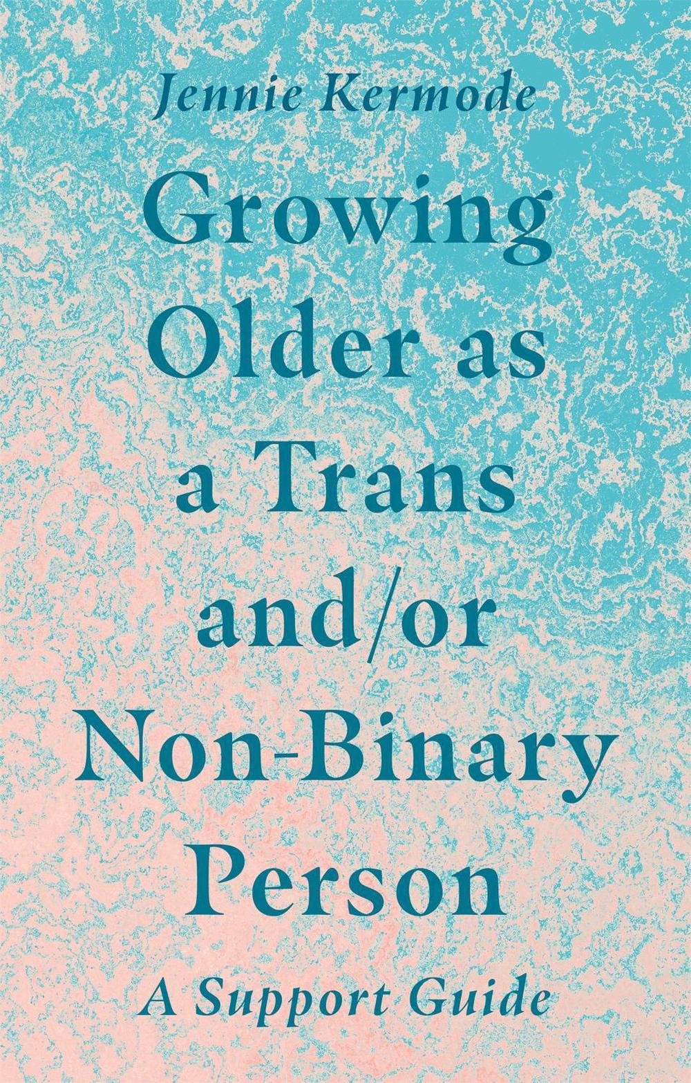 Growing Older as a Trans and/or Non-Binary Person, 9781787753631
