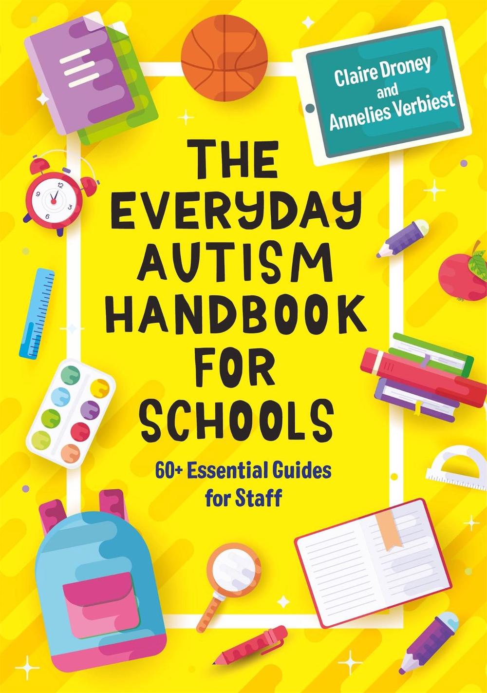 The Everyday Autism Handbook for Schools by Claire Droney - ISBN: 9781787754287